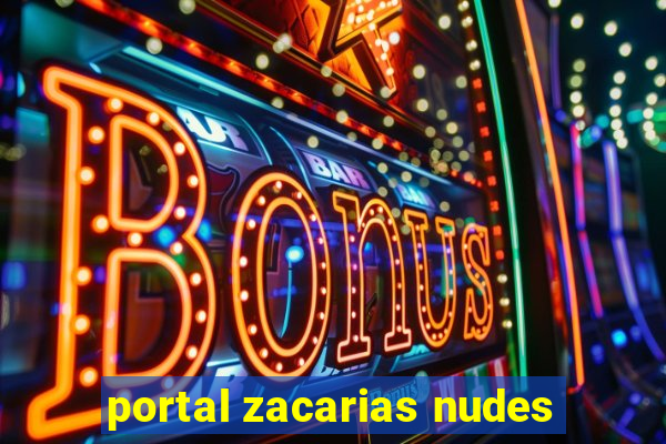 portal zacarias nudes